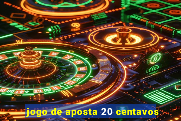 jogo de aposta 20 centavos